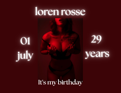 LorenRosse my birthday 30 days Pic